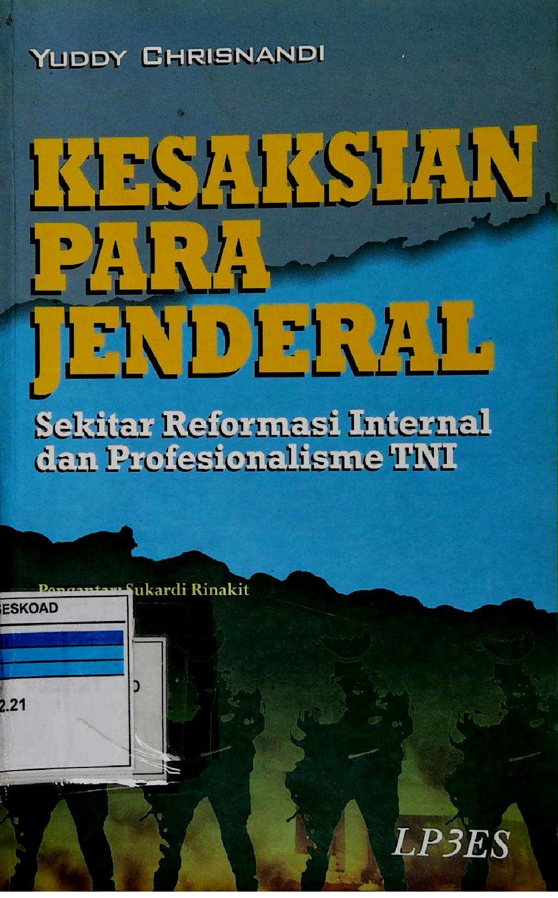 Kesaksian Para Jenderal Sekitar Reformasi Internal Dan Profesionalisme TNI